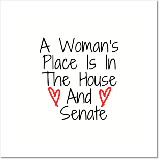 a woman's place is in the house and senate Posters and Art